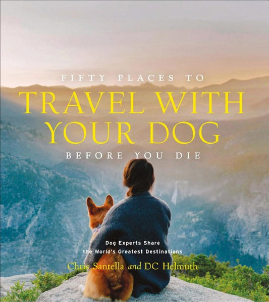 Fifty Places...Travel With-Your Dog