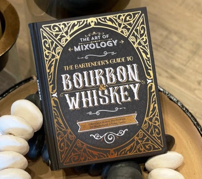 The Art of Mixology - Bartender's Guide to Bourbon & Whiskey