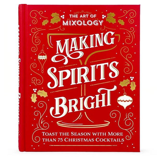 Art of Mixology - Making Spirits Bright