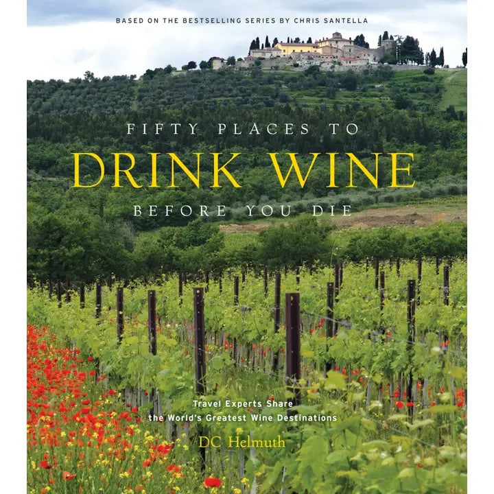 Fifty Places to Drink Wine Before You Die