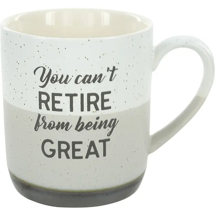 "Can't Retire From Being Great" Mug - 15oz
