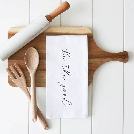 'Be The Good' Tea Towel